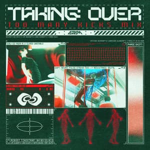 TAKING OVER (Too Many Kicks Mix)