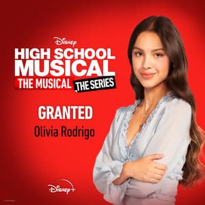 Granted [From "High School Musical: The Musical: The Series (Season 2)"]