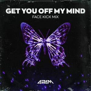 GET YOU OFF MY MIND (Face Kick Mix)