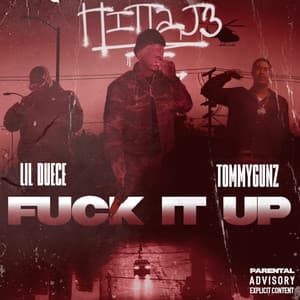 Fuck It Up (feat Lil Duece & TommyGunz)